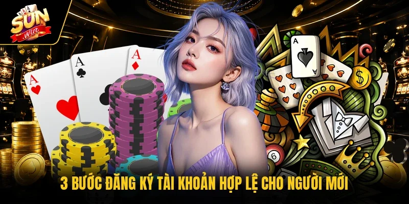 3 bước đăng ký tài khoản hợp lệ cho người mới