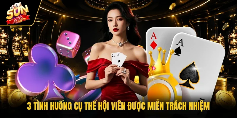 3 tình huống cụ thể hội viên được miễn trách nhiệm