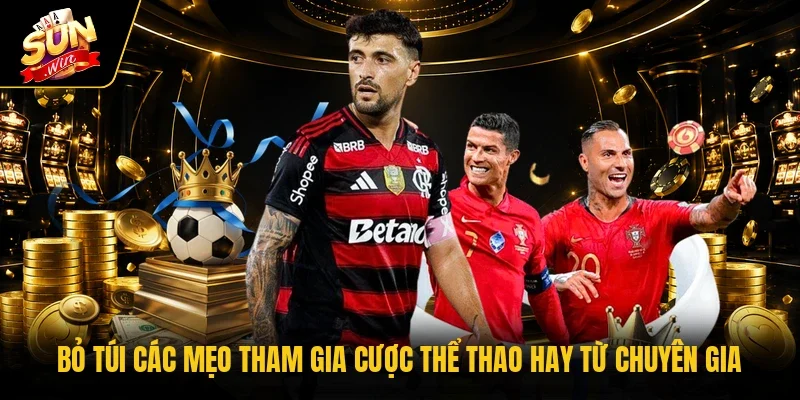 “Bỏ túi” các mẹo tham gia cược thể thao hay từ chuyên gia 