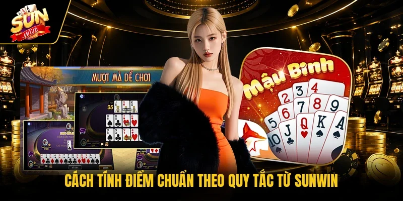 Cách tính điểm chuẩn theo quy tắc từ Sunwin