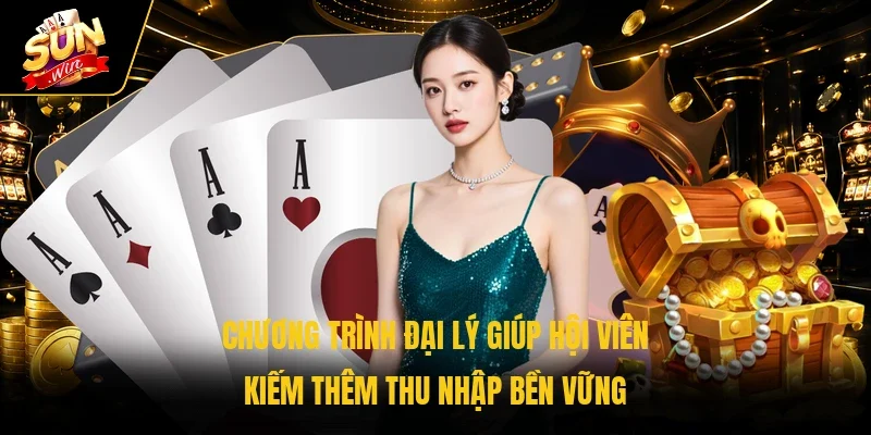 Chương trình đại lý giúp hội viên kiếm thêm thu nhập bền vững 