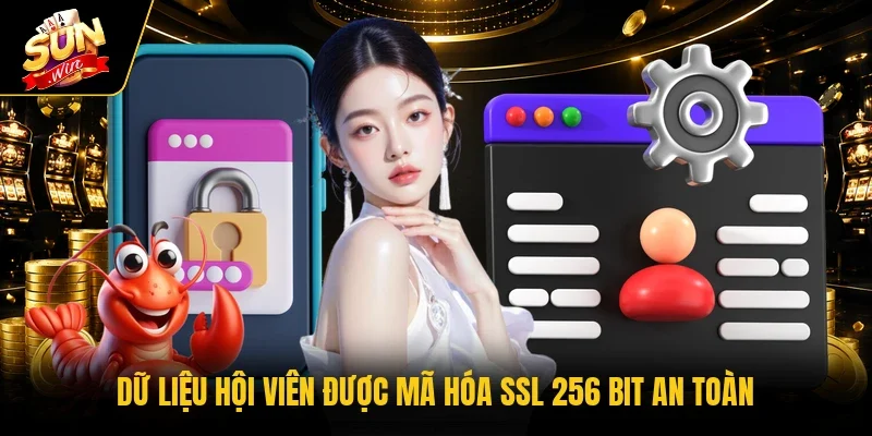 Dữ liệu hội viên được mã hóa SSL 256 bit an toàn