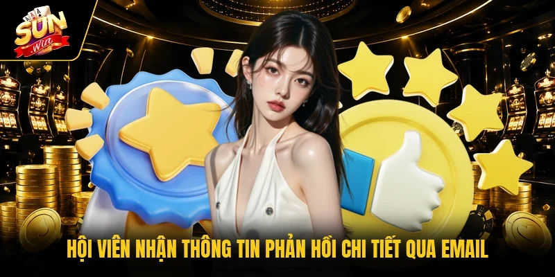 Hội viên nhận thông tin phản hồi chi tiết qua email