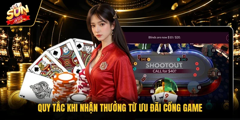 Quy tắc khi nhận thưởng từ ưu đãi cổng game
