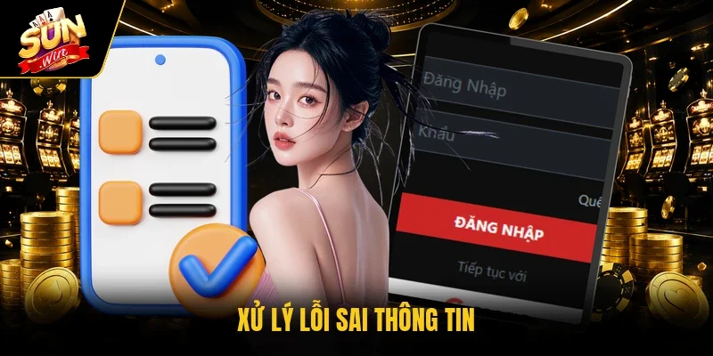 Xử lý lỗi sai thông tin